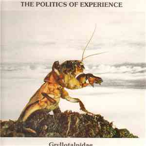 The Politics Of Experience - Gryllotalpidae