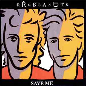 The Rembrandts - Save Me