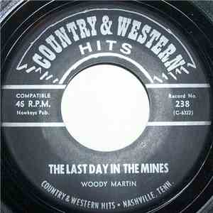 Woody Martin / Bob Adams  - The Last Day In The Mines / Beautiful Beautiful ...