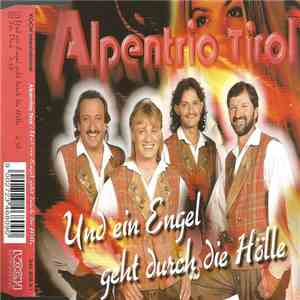 Alpentrio Tirol - Und Ein Engel Geht Durch Die Hölle