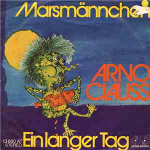 Arno Clauss - Marsmännchen / Ein Langer Tag