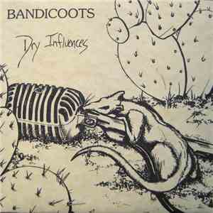 Bandicoots - Dry Influences