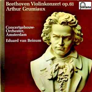 Beethoven / Arthur Grumiaux / Concertgebouw-Orchester, Amsterdam - Eduard v ...