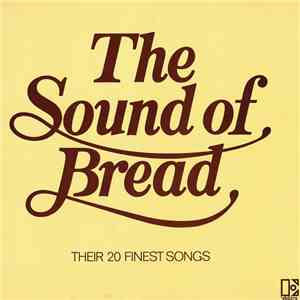 Bread - The Sound Of Bread - Their 20 Finest Songs