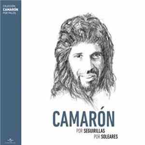 Camarón - Por Palos : Por Seguirillas / Por Soleares
