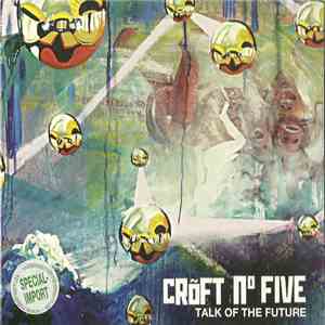 Croft No. 5 - Talk Of The Future