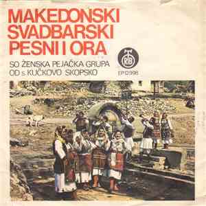 Ženska Pejačka Grupa Od S. Kučkovo Skopsko - Makedonski Svadbarski Pesni I  ...