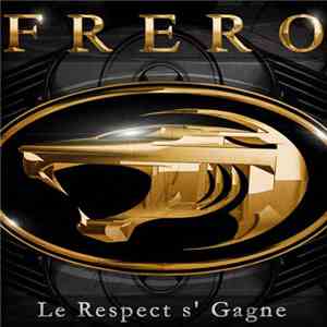 Frero - Le Respect S' Gagne