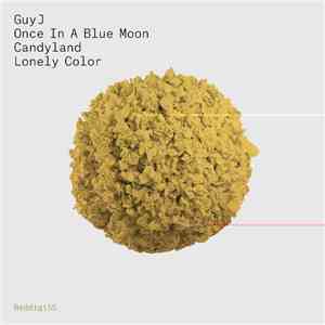 Guy J - Once In A Blue Moon / Candyland / Lonely Color