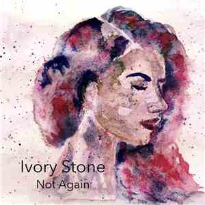Ivory Stone  - Not Again