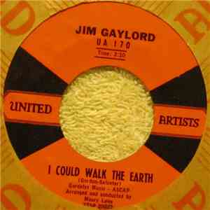 Jim Gaylord  - I Could Walk The Earth