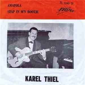Karel Thiel - Amapola / Stap In M'n Bootje