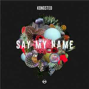 Kongsted - Say My Name