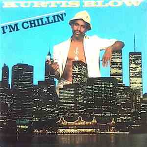 Kurtis Blow - I'm Chillin'