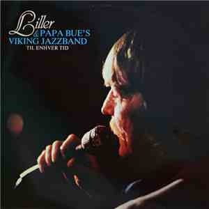 Liller & Papa Bue's Viking Jazzband - Til Enhver Tid