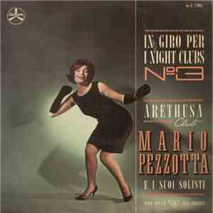 Mario Pezzotta E I Suoi Solisti - Arethusa Club ‎– In Giro Per I Night Clubs №. 3