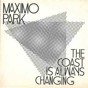 Maximo Park - The Coast Is Always Changing