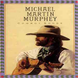 Michael Martin Murphey - Cowboy Songs