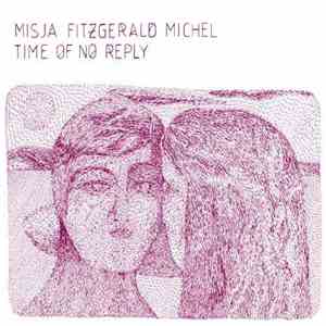 Misja Fitzgerald Michel - Time Of No Reply