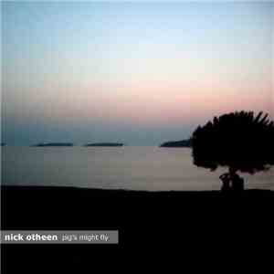 Nick Otheen - Pig's Might Fly