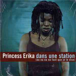 Princess Erika - Dans Une Station (Ou Na Na Na Faut Que Je Le Dise)
