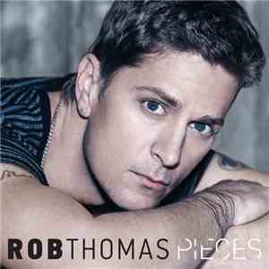 Rob Thomas - Pieces