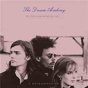 The Dream Academy - The Morning Lasted All Day — A Retrospective