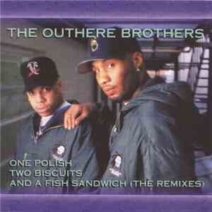 The Outhere Brothers - 1 Polish, 2 Biscuits & A Fish Sandwich (The Remixes)