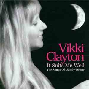 Vikki Clayton - It Suits Me Well - The Songs Of Sandy Denny