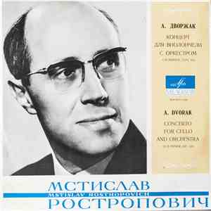 А. Dvorak - Mstislav Rostropovich, Berlin Philharmonic Orchestra, Herbert Karajan - Concerto For Cello And Orchestra In B Minor, Op. 104