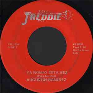 Augustin Ramirez - Ya Nomas Esta Vez