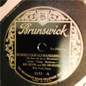 Ben Selvin And His Orchestra - So Does Your Old Mandarin / What Good Is Good Morning