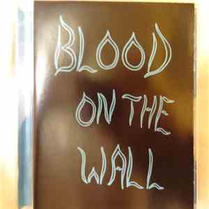 Blood On The Wall - Blood On The Wall