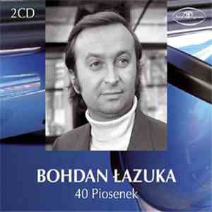 Bohdan Łazuka - 40 Piosenek