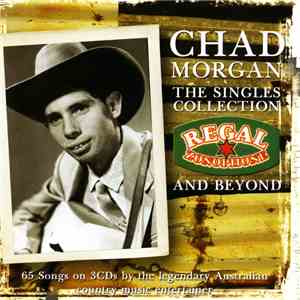 Chad Morgan - The Singles Collection - Regal Zonophone And Beyond