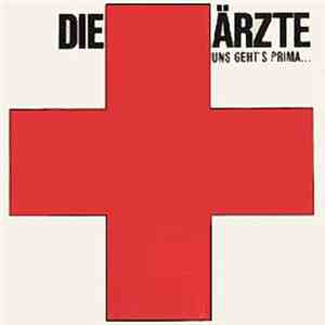 Die Ärzte - Uns Geht's Prima...