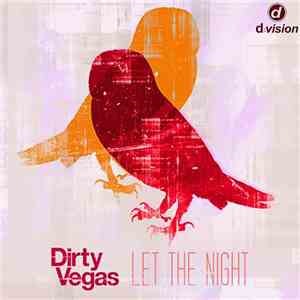 Dirty Vegas - Let The Night