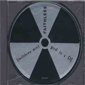 Faithless - God Is A DJ (Meltdown Mix)