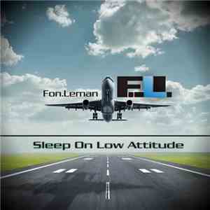 Fon.Leman - Sleep On Low Attitude