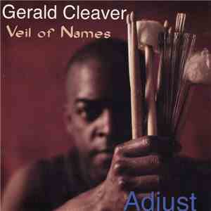 Gerald Cleaver, Veil Of Names - Adjust