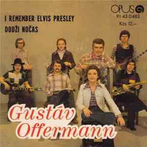 Gustáv Offerman - I Remember Elis Presley / Dodži Nočas