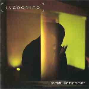 Incognito - No Time Like The Future
