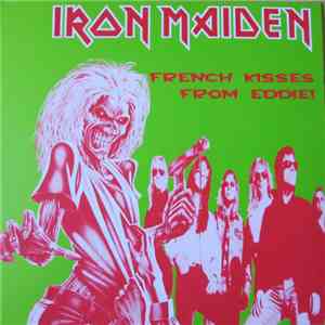 Iron Maiden - French Kisses From Eddie!