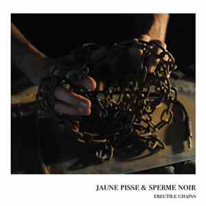 Jaune Pisse & Sperme Noir - Erectile Chains