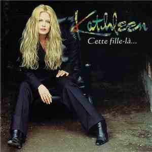Kathleen - Cette Fille-Là...