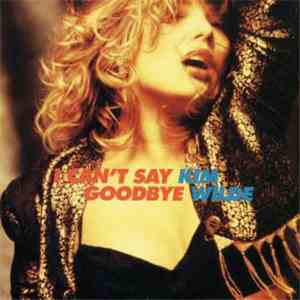 Kim Wilde - I Can't Say Goodbye