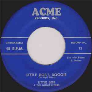 Little Bob & The Night Riders - Little Bob's Boogie / Night Riders Drag