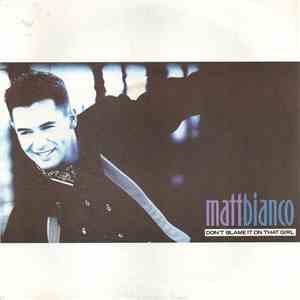 Matt Bianco - Don't Blame It On That Girl