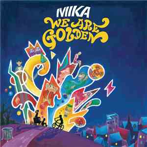 MIKA  - We Are Golden