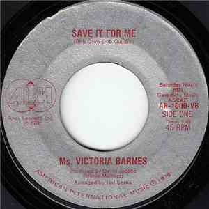 Ms. Victoria Barnes - Save It For Me / Never Too Late